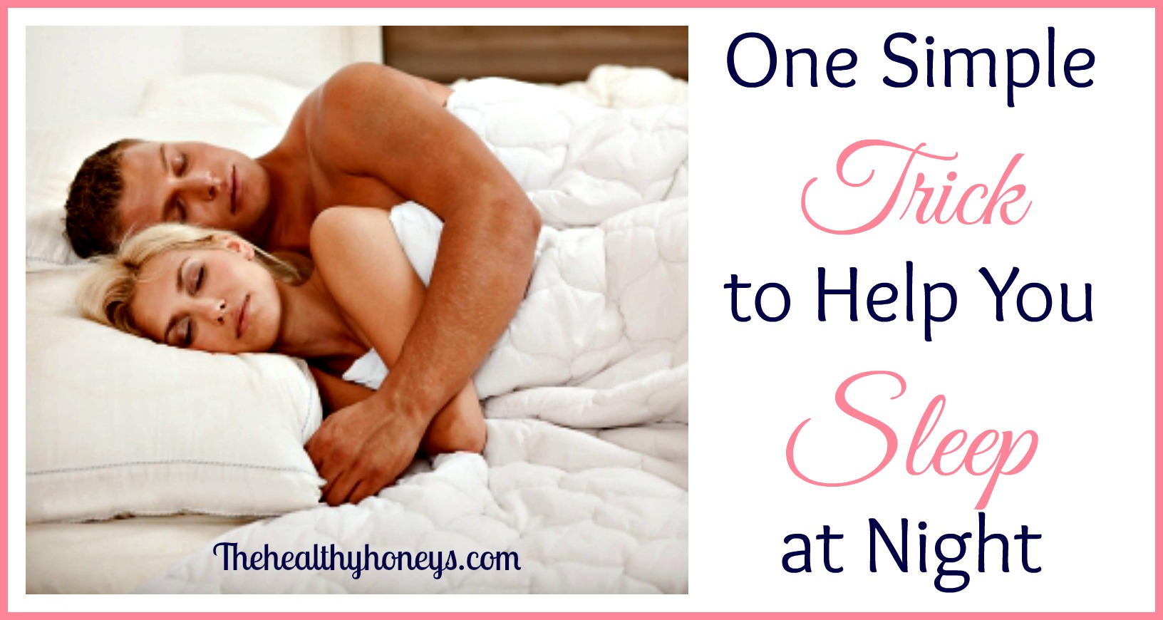 One Simple Trick To Help You Sleep At Night The Healthy Honeys