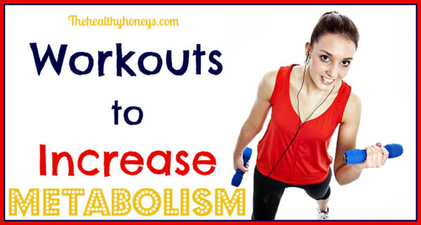 Workouts to Increase Metabolism - The Healthy Honey's