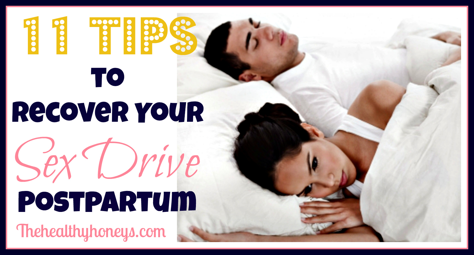 11 Tips To Recover Your Sex Drive Postpartum The Healthy Honeys