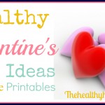 Healthy Valentine’s Gift Ideas with Free Printables
