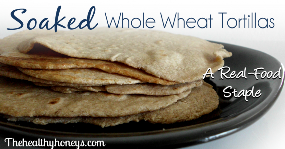 Soaked Whole Wheat Tortillas