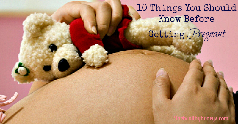 10 things you should know before getting pregnant