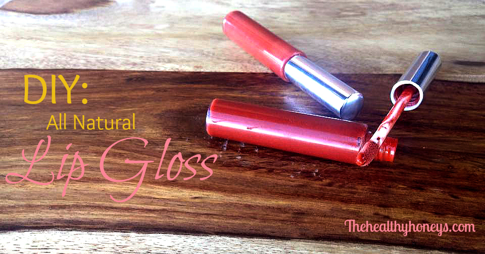 Diy All Natural Lip Gloss The Healthy Honeys