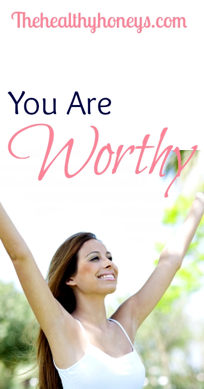 You Are Worthy